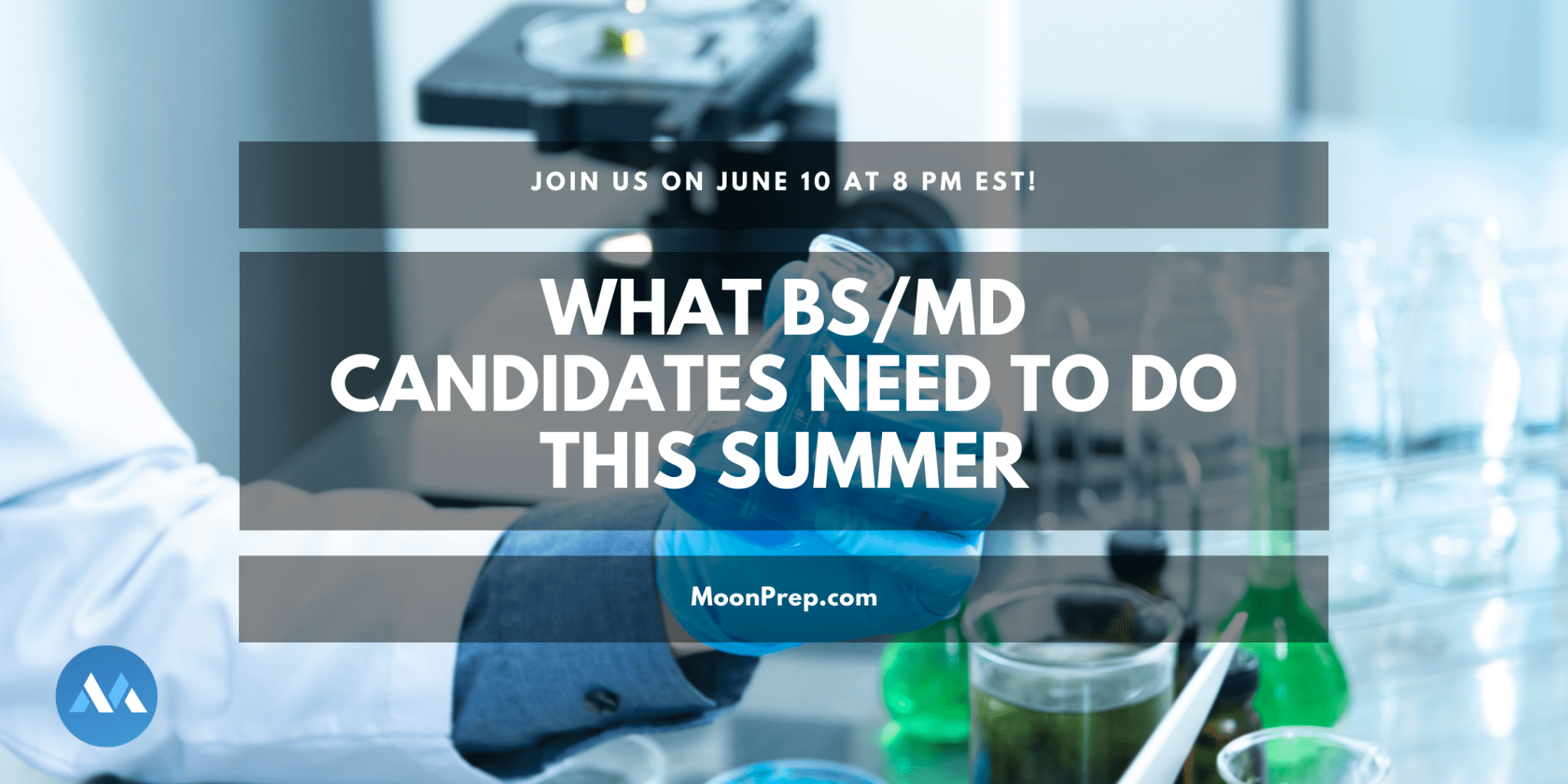 What BS/MD Candidates Need To Do This Summer Moon Prep