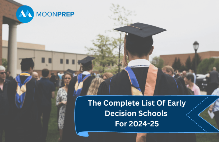 The Complete List Of Early Decision Schools For 2024-25 - Moon Prep