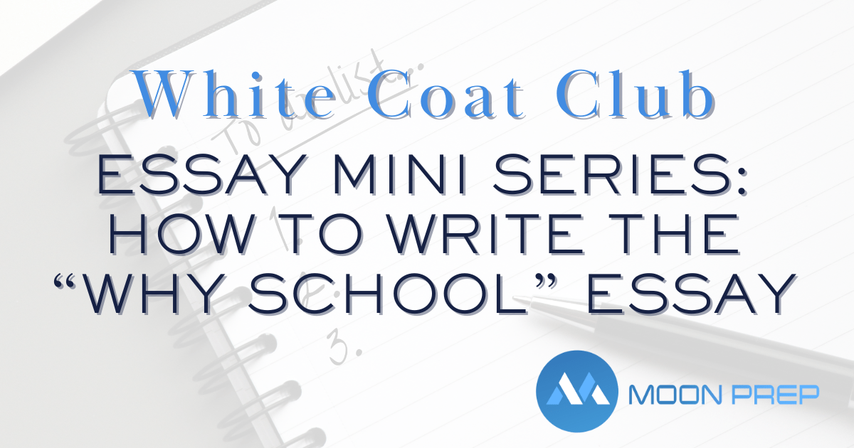 Essay Mini Series: How to Write the “Why School” Essay - Moon Prep