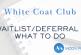 Waitlist/Deferral – What to do